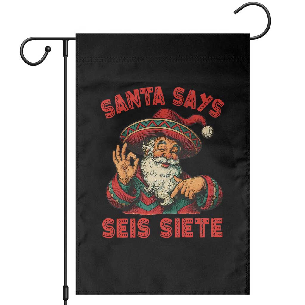 Funny Mexican Christmas 67 Garden Flag Santa Says Seis Siete Cholo Claus TS11 Black Print Your Wear