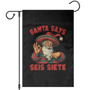 Funny Mexican Christmas 67 Garden Flag Santa Says Seis Siete Cholo Claus TS11 Black Print Your Wear