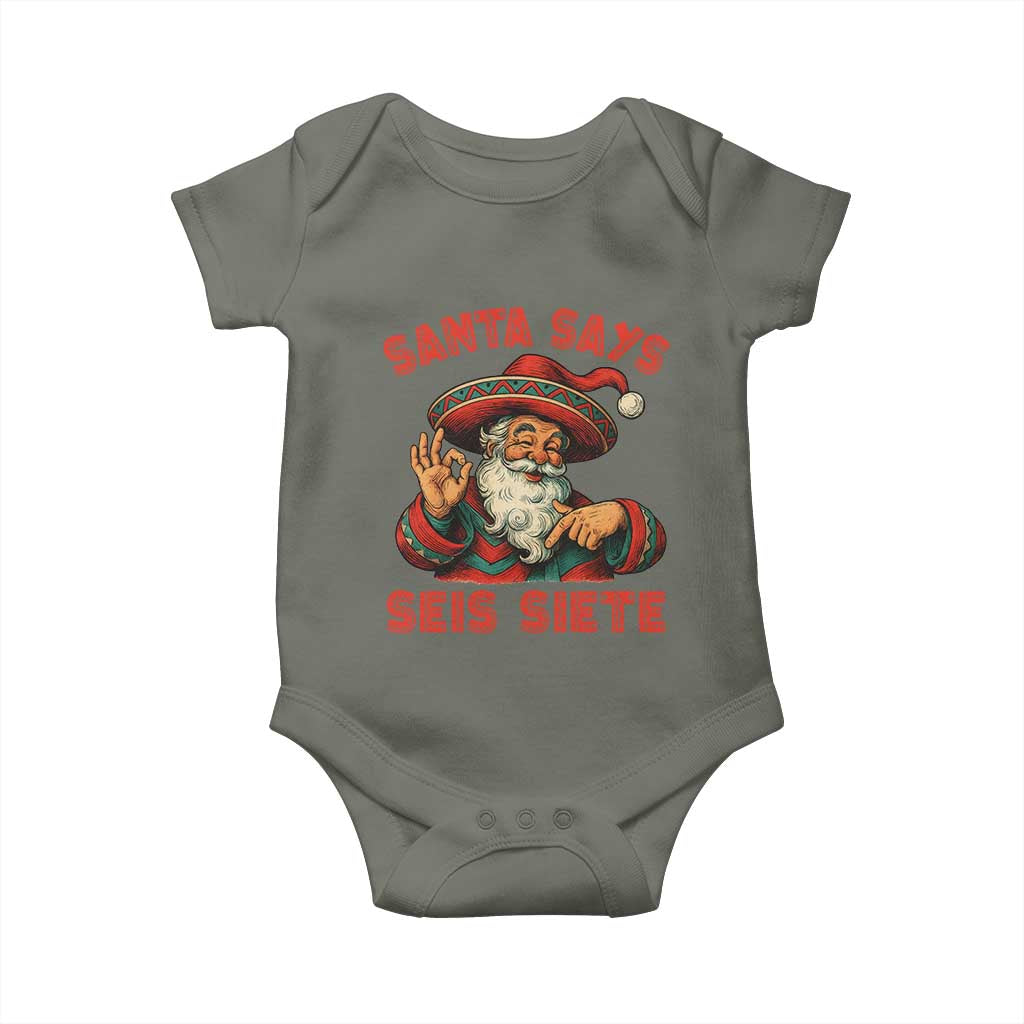 Funny Mexican Christmas 67 Baby Onesie Santa Says Seis Siete Cholo Claus TS11 Military Green Print Your Wear
