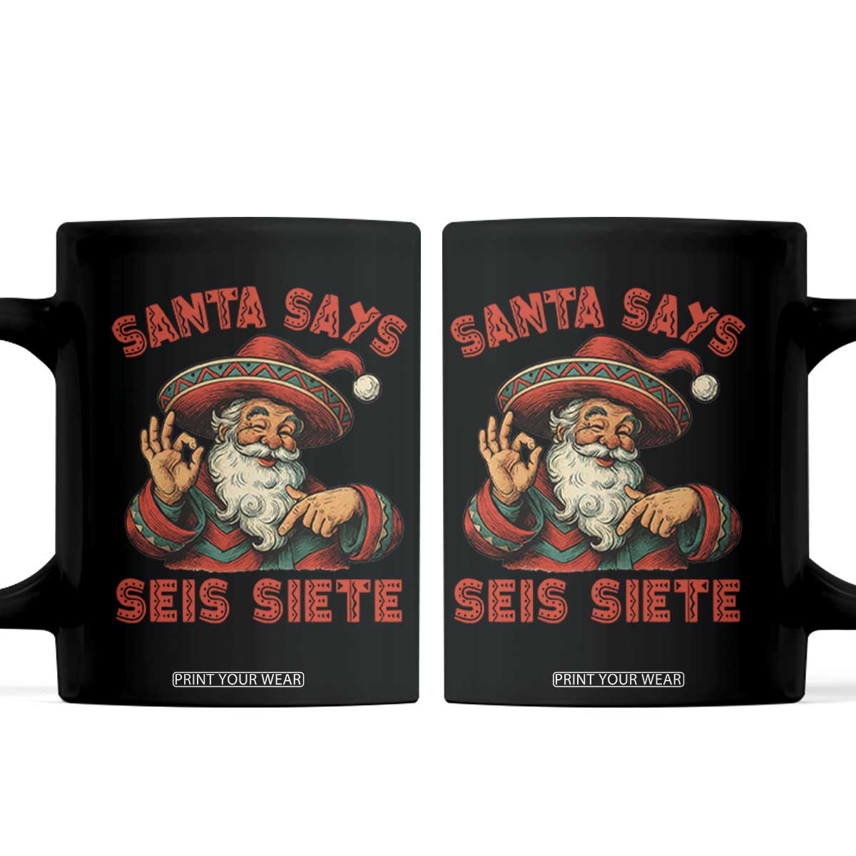 Funny Mexican Christmas 67 Coffee Mug Santa Says Seis Siete Cholo Claus - Print Your Wear