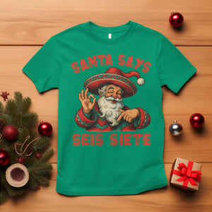 Funny Mexican Christmas 67 T Shirt Santa Says Seis Siete Cholo Claus TS11 Irish Green Print Your Wear
