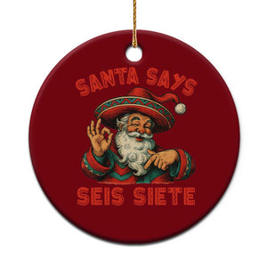 Funny Mexican Christmas 67 Ceramic Ornament Santa Says Seis Siete Cholo Claus - Print Your Wear