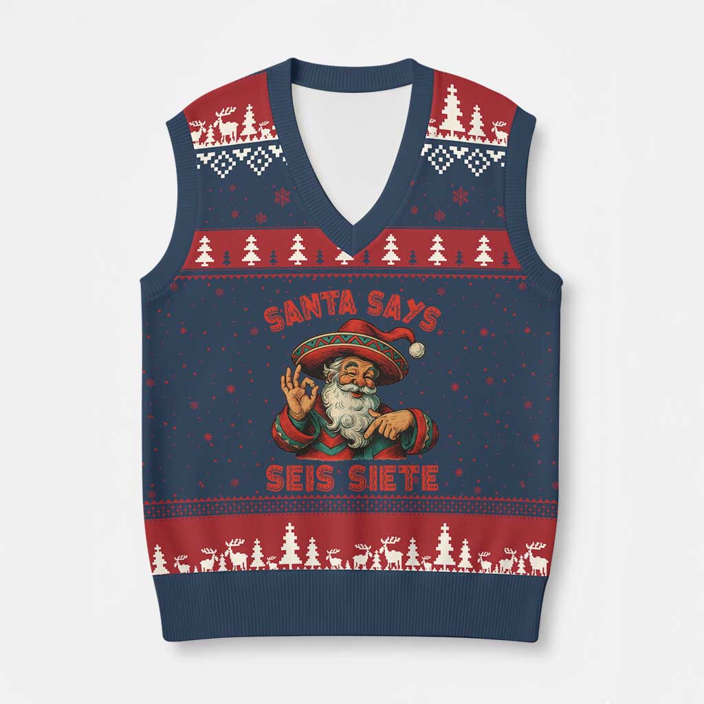 Funny Mexican Xmas 67 V-Neck Knit Sweater Vest Santa Says Seis Siete Cholo Claus TS11 Navy Red Print Your Wear