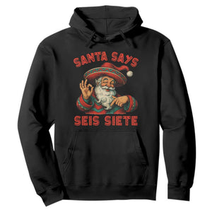 Funny Mexican Christmas 67 Hoodie Santa Says Seis Siete Cholo Claus TS11 Black Print Your Wear