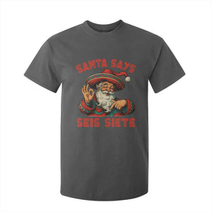 Funny Mexican Christmas 67 T Shirt For Kid Santa Says Seis Siete Cholo Claus TS11 Dark Heather Print Your Wear