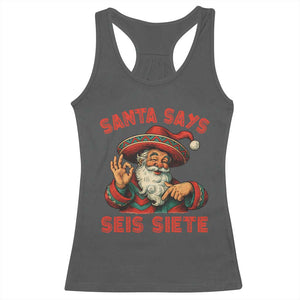 Funny Mexican Christmas 67 Racerback Tank Top Santa Says Seis Siete Cholo Claus TS11 Dark Heather Print Your Wear