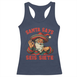 Funny Mexican Christmas 67 Racerback Tank Top Santa Says Seis Siete Cholo Claus TS11 Navy Print Your Wear