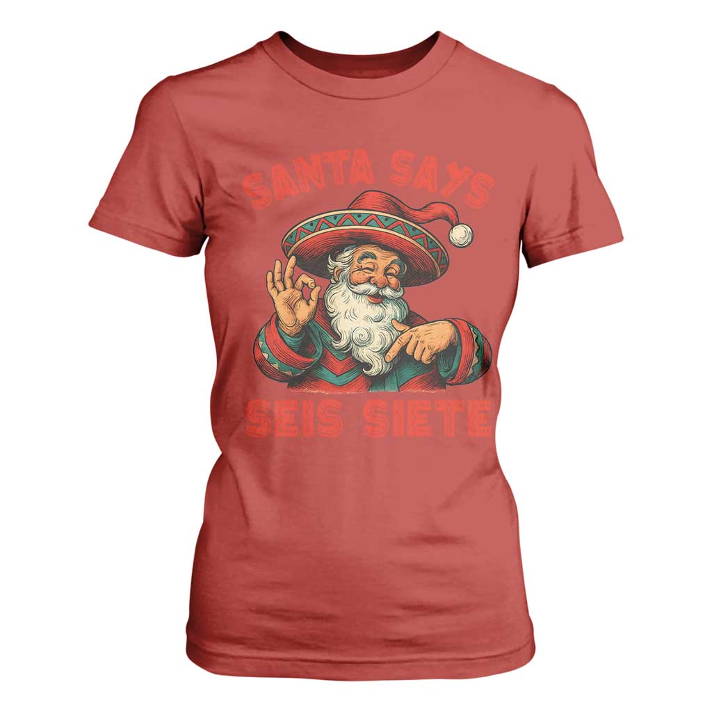 Funny Mexican Christmas 67 T Shirt For Women Santa Says Seis Siete Cholo Claus TS11 Red Print Your Wear