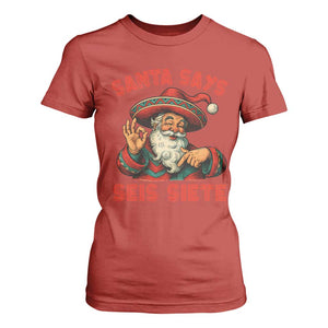 Funny Mexican Christmas 67 T Shirt For Women Santa Says Seis Siete Cholo Claus TS11 Red Print Your Wear