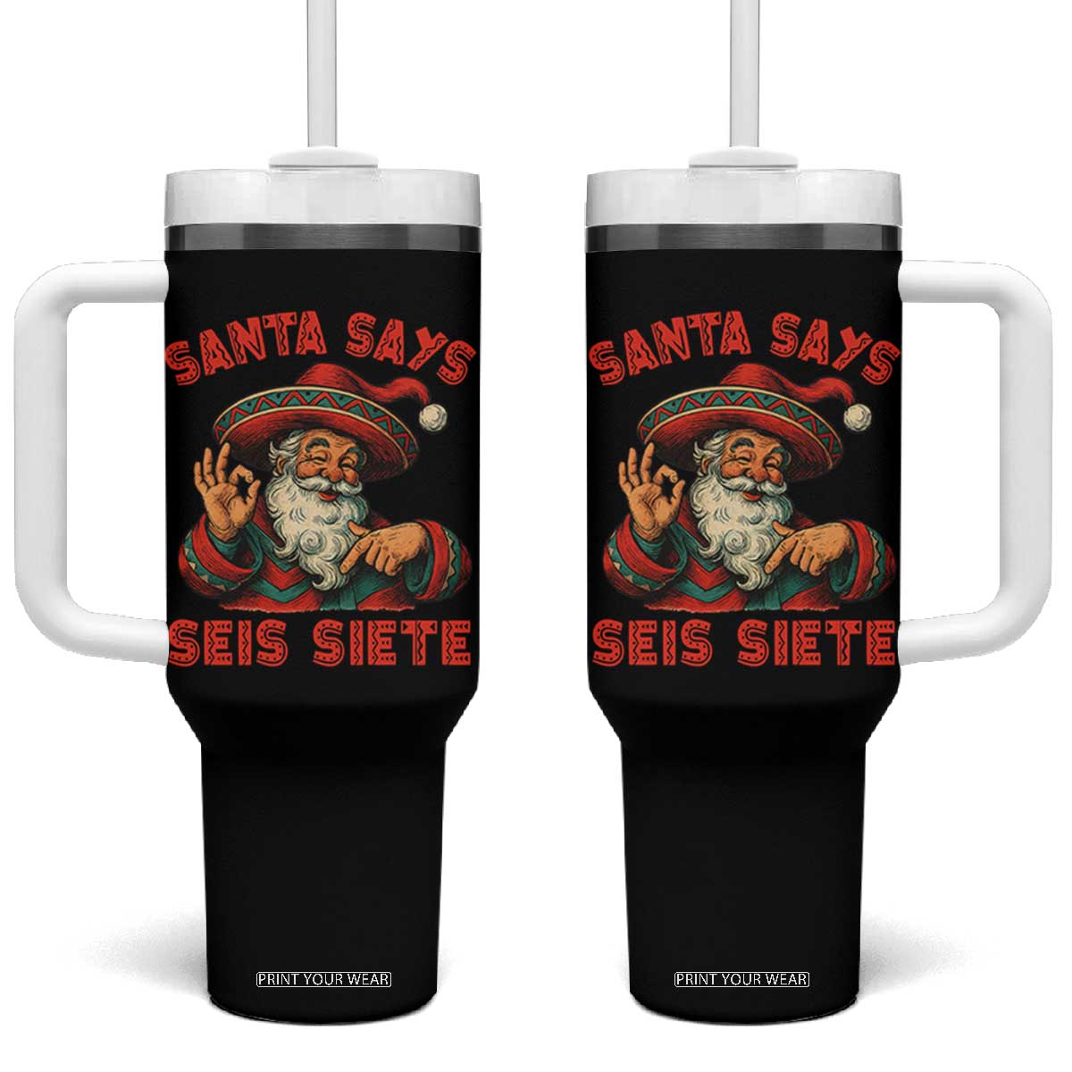 Funny Mexican Christmas 67 Tumbler With Handle Santa Says Seis Siete Cholo Claus - Print Your Wear