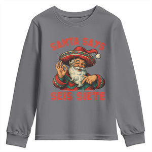 Funny Mexican Christmas 67 Youth Sweatshirt Santa Says Seis Siete Cholo Claus TS11 Charcoal Print Your Wear