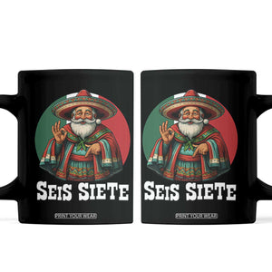 Funny Mexican Christmas 67 Coffee Mug Seis Siete Santa In Mexico TS11 Black Print Your Wear