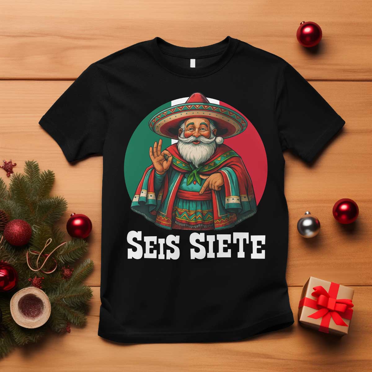 Funny Mexican Christmas 67 T Shirt Seis Siete Santa In Mexico TS11 Black Print Your Wear