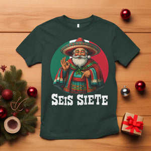 Funny Mexican Christmas 67 T Shirt Seis Siete Santa In Mexico TS11 Dark Forest Green Print Your Wear