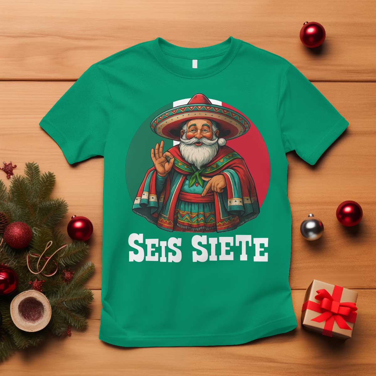 Funny Mexican Christmas 67 T Shirt Seis Siete Santa In Mexico TS11 Irish Green Print Your Wear