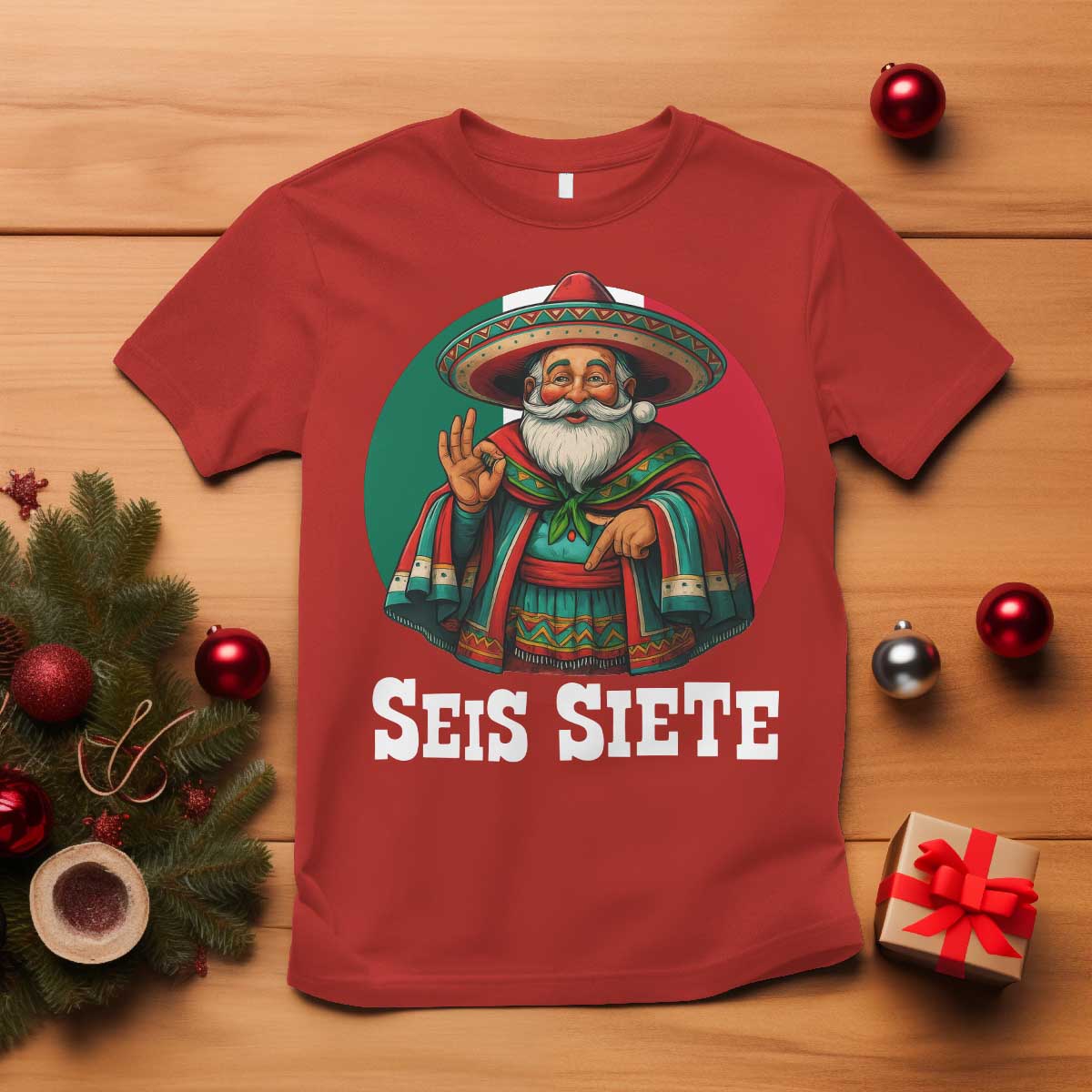 Funny Mexican Christmas 67 T Shirt Seis Siete Santa In Mexico TS11 Red Print Your Wear