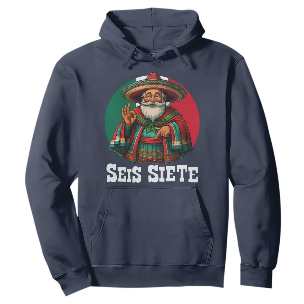 Funny Mexican Christmas 67 Hoodie Seis Siete Santa In Mexico TS11 Navy Print Your Wear