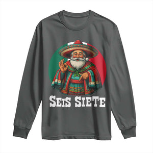 Funny Mexican Christmas 67 Long Sleeve Shirt Seis Siete Santa In Mexico TS11 Dark Heather Print Your Wear