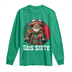 Funny Mexican Christmas 67 Long Sleeve Shirt Seis Siete Santa In Mexico TS11 Irish Green Print Your Wear