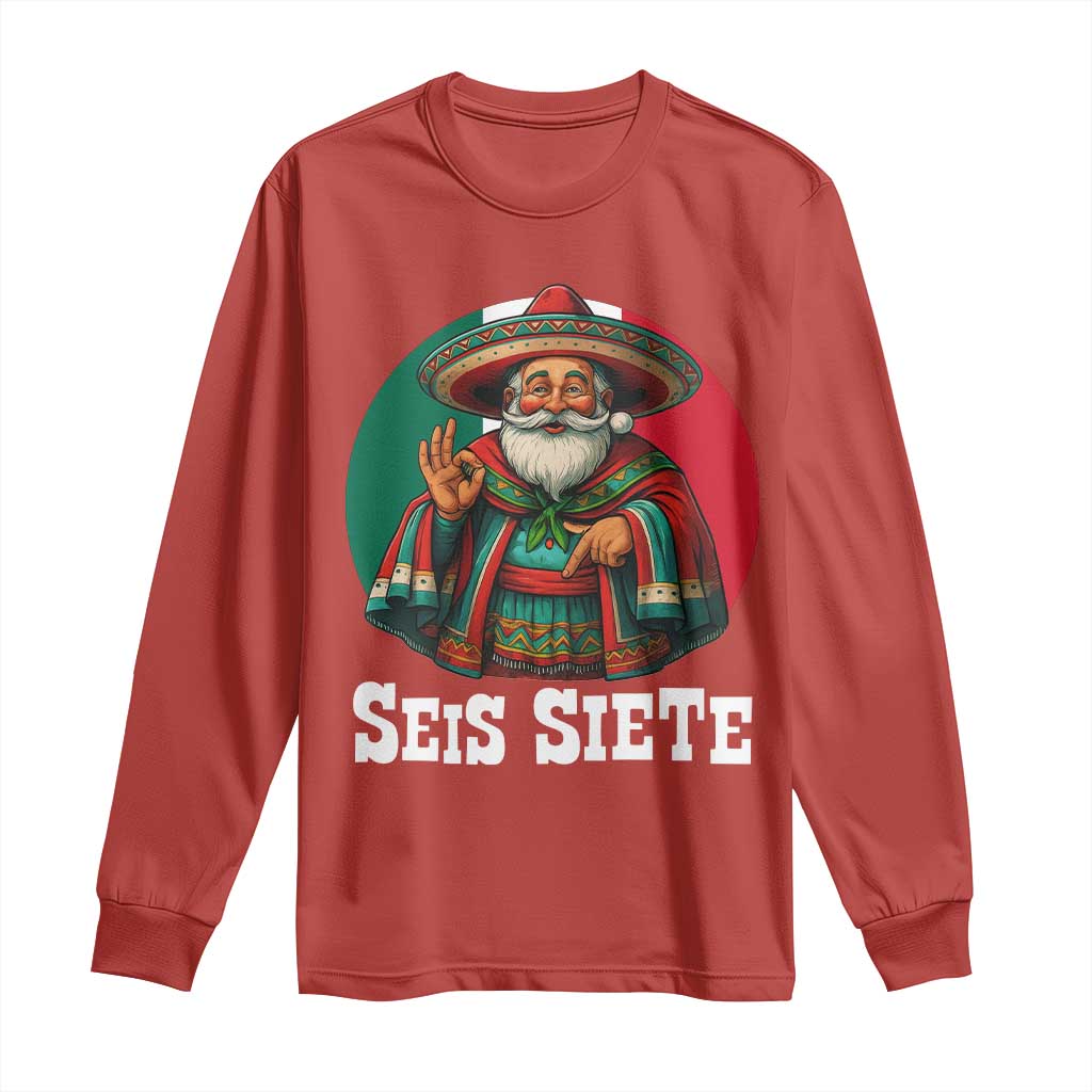 Funny Mexican Christmas 67 Long Sleeve Shirt Seis Siete Santa In Mexico TS11 Red Print Your Wear