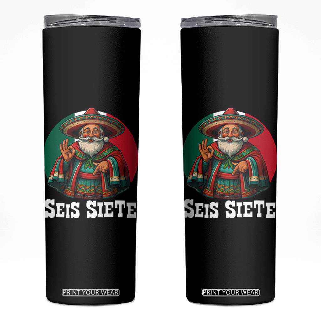 Funny Mexican Christmas 67 Skinny Tumbler Seis Siete Santa In Mexico TS11 Black Print Your Wear
