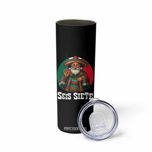 Funny Mexican Christmas 67 Skinny Tumbler Seis Siete Santa In Mexico TS11 Print Your Wear