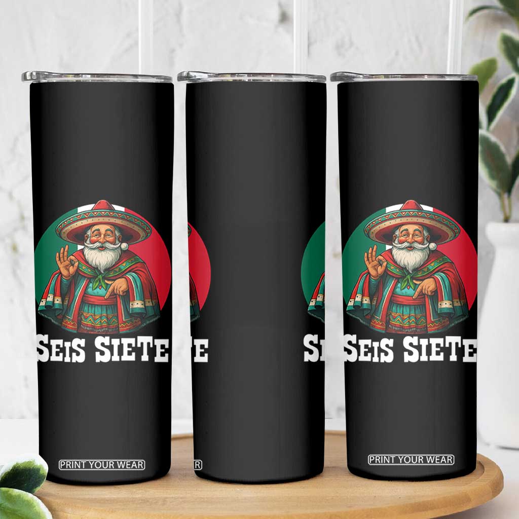 Funny Mexican Christmas 67 Skinny Tumbler Seis Siete Santa In Mexico TS11 Print Your Wear