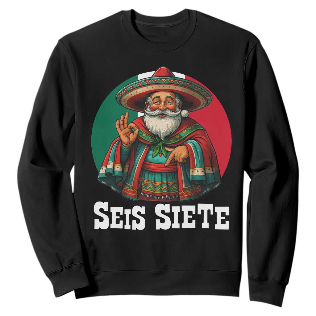 Funny Mexican Christmas 67 Sweatshirt Seis Siete Santa In Mexico TS11 Black Print Your Wear