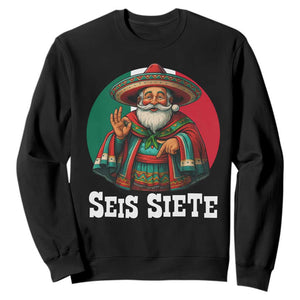 Funny Mexican Christmas 67 Sweatshirt Seis Siete Santa In Mexico TS11 Black Print Your Wear