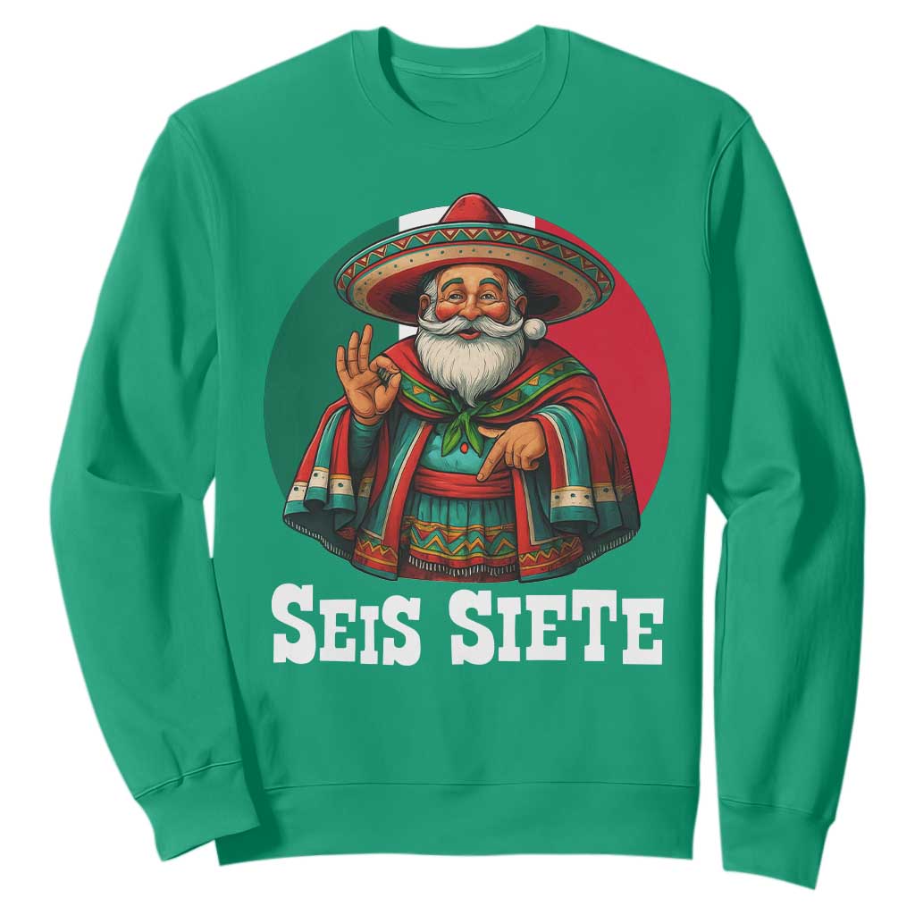 Funny Mexican Christmas 67 Sweatshirt Seis Siete Santa In Mexico TS11 Irish Green Print Your Wear
