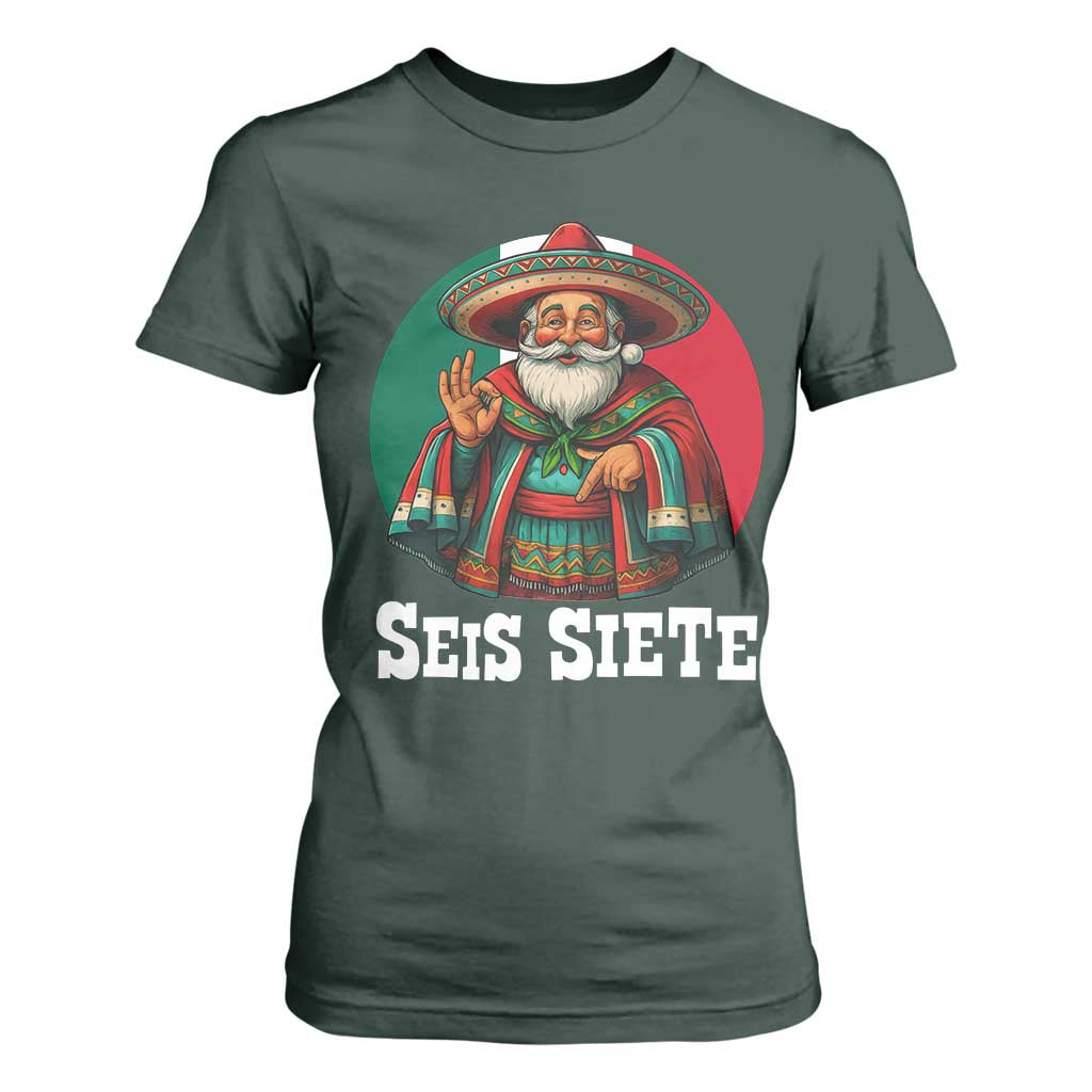 Funny Mexican Christmas 67 T Shirt For Women Seis Siete Santa In Mexico TS11 Dark Forest Green Print Your Wear