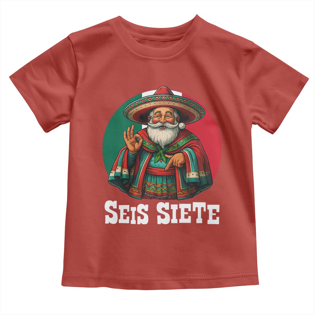 Funny Mexican Christmas 67 Toddler T Shirt Seis Siete Santa In Mexico TS11 Red Print Your Wear