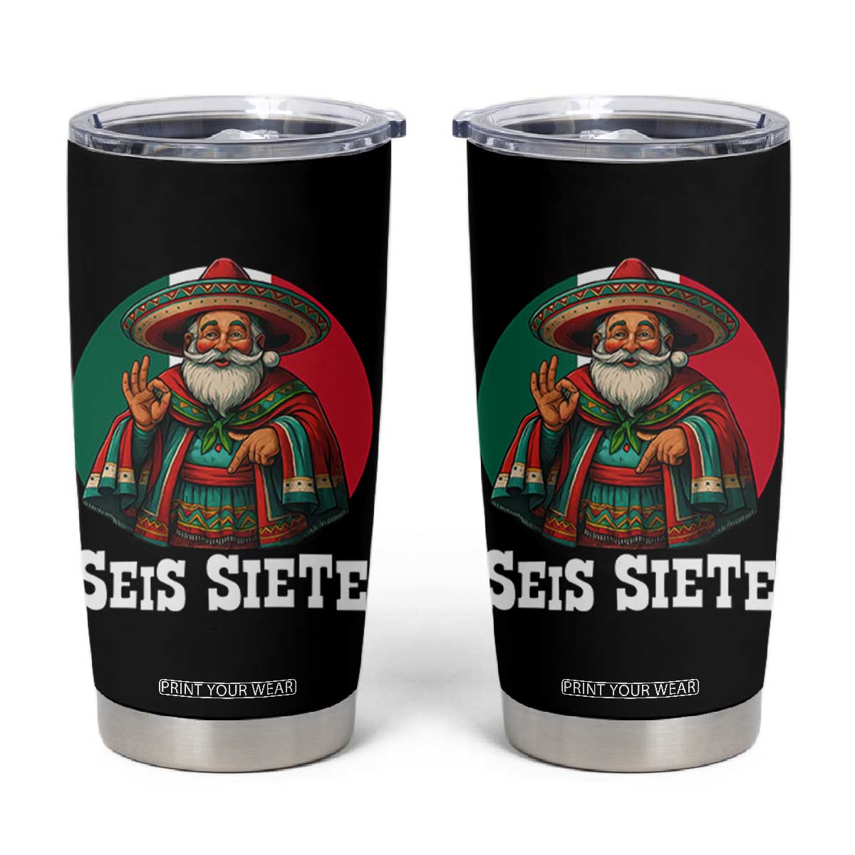 Funny Mexican Christmas 67 Tumbler Cup Seis Siete Santa In Mexico TS11 Black Print Your Wear