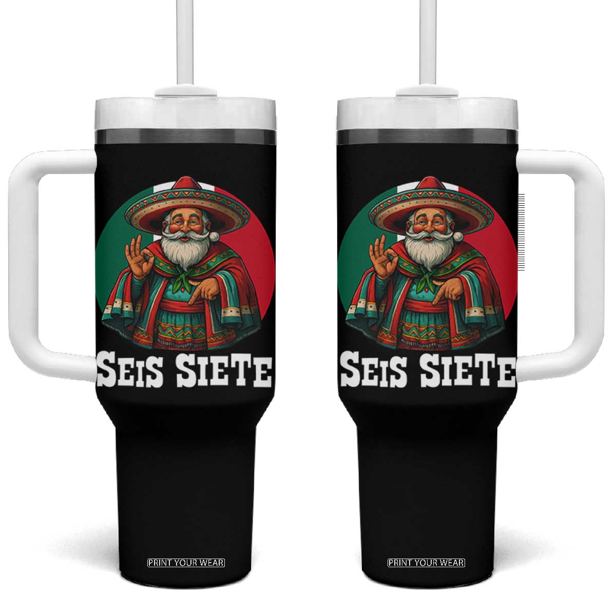 Funny Mexican Christmas 67 Tumbler With Handle Seis Siete Santa In Mexico TS11 One Size: 40 oz Black Print Your Wear