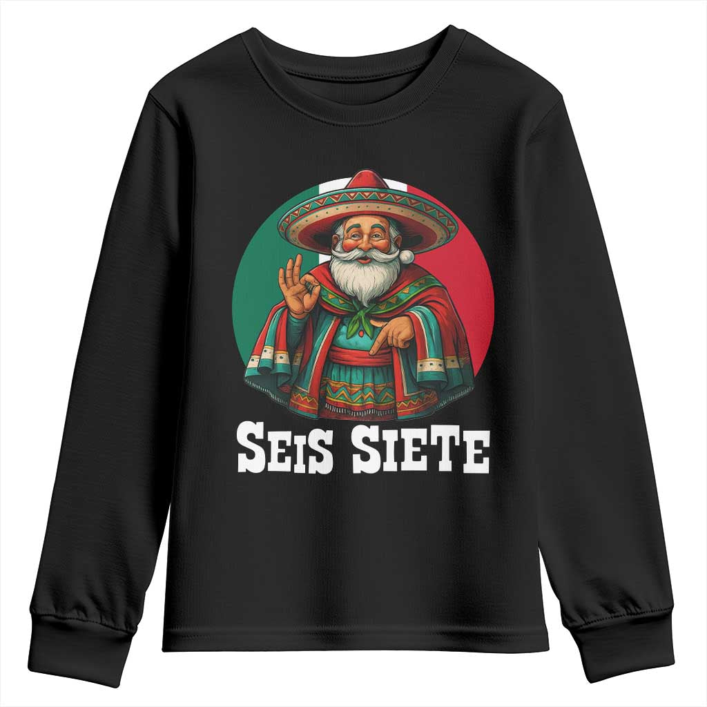 Funny Mexican Christmas 67 Youth Sweatshirt Seis Siete Santa In Mexico TS11 Black Print Your Wear