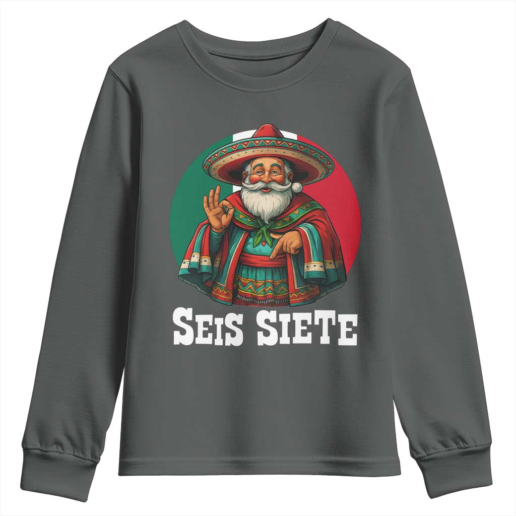 Funny Mexican Christmas 67 Youth Sweatshirt Seis Siete Santa In Mexico TS11 Dark Heather Print Your Wear