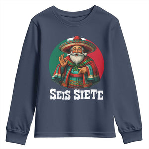 Funny Mexican Christmas 67 Youth Sweatshirt Seis Siete Santa In Mexico TS11 Navy Print Your Wear