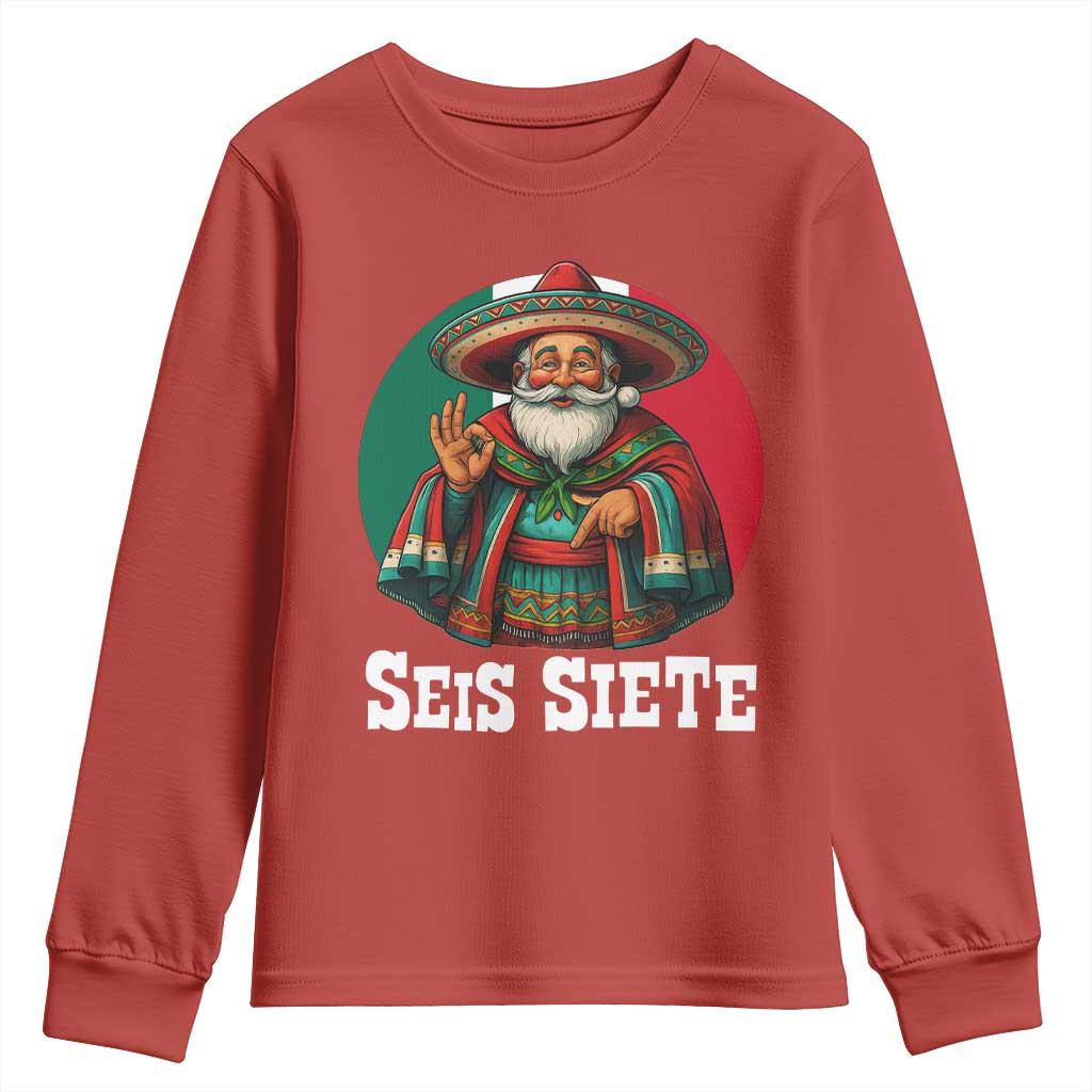 Funny Mexican Christmas 67 Youth Sweatshirt Seis Siete Santa In Mexico TS11 Red Print Your Wear