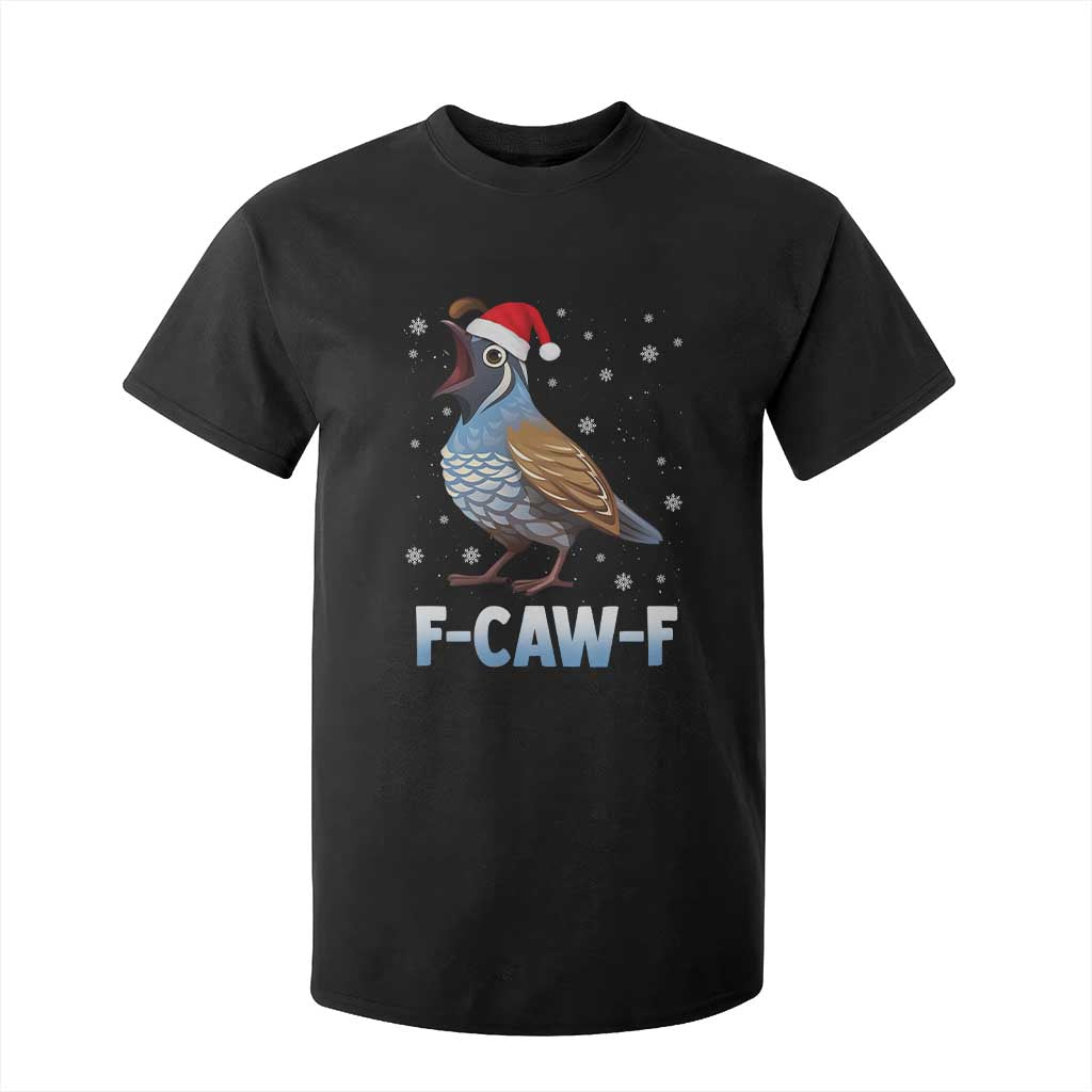 Funny F Caw F Quail Christmas T Shirt For Kid Cartoon Quail Bird Santa Hat Poultry Humor TS11 Black Print Your Wear