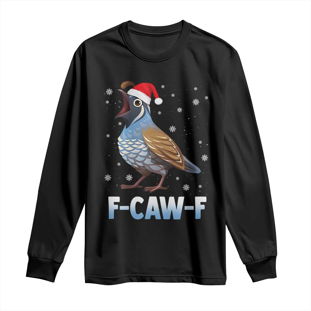 Funny F Caw F Quail Christmas Long Sleeve Shirt Cartoon Quail Bird Santa Hat Poultry Humor TS11 Black Print Your Wear