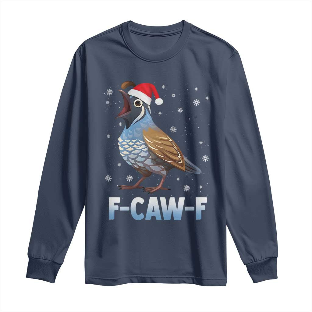 Funny F Caw F Quail Christmas Long Sleeve Shirt Cartoon Quail Bird Santa Hat Poultry Humor TS11 Navy Print Your Wear