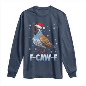 Funny F Caw F Quail Christmas Long Sleeve Shirt Cartoon Quail Bird Santa Hat Poultry Humor TS11 Navy Print Your Wear