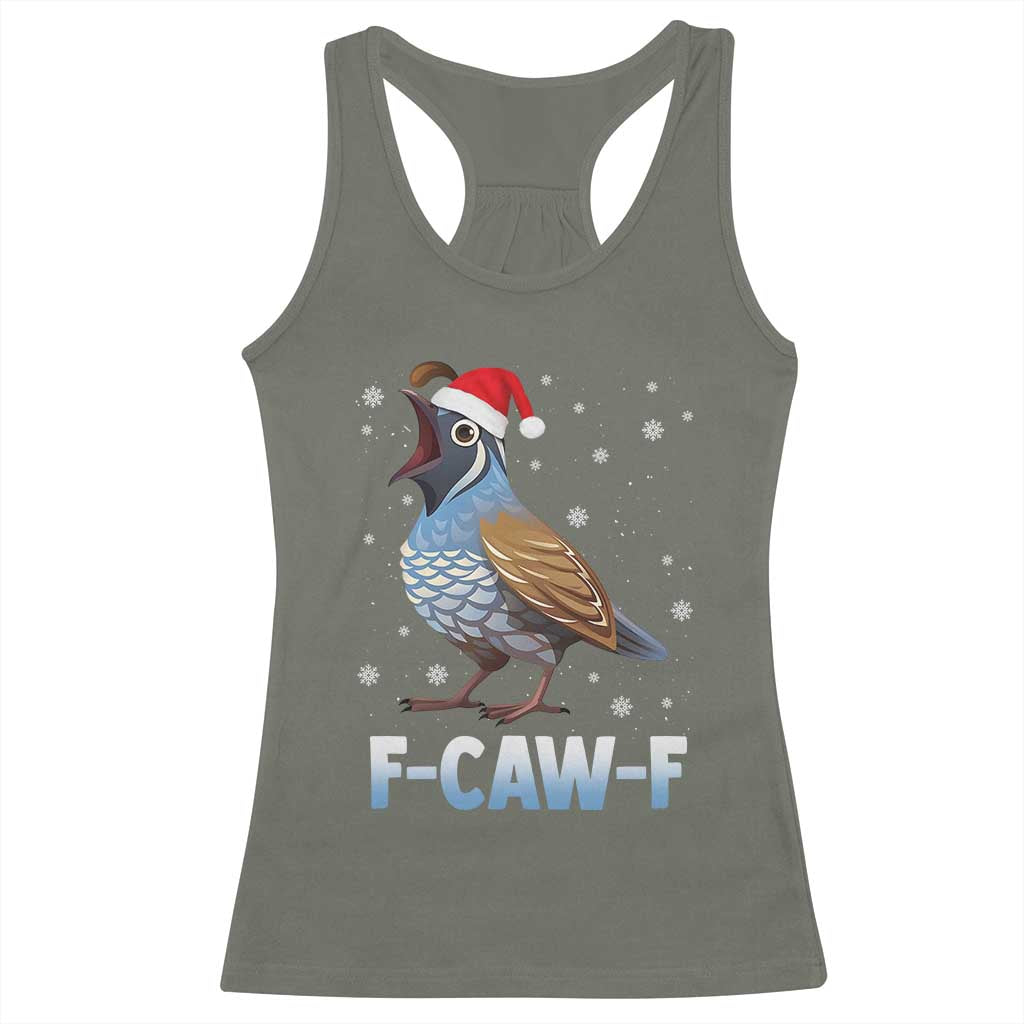 Funny F Caw F Quail Christmas Racerback Tank Top Cartoon Quail Bird Santa Hat Poultry Humor TS11 Military Green Print Your Wear