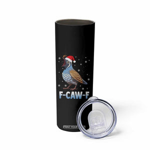 Funny F Caw F Quail Christmas Skinny Tumbler Cartoon Quail Bird Santa Hat Poultry Humor TS11 Print Your Wear