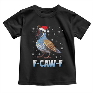 Funny F Caw F Quail Christmas Toddler T Shirt Cartoon Quail Bird Santa Hat Poultry Humor TS11 Black Print Your Wear