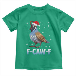 Funny F Caw F Quail Christmas Toddler T Shirt Cartoon Quail Bird Santa Hat Poultry Humor TS11 Irish Green Print Your Wear