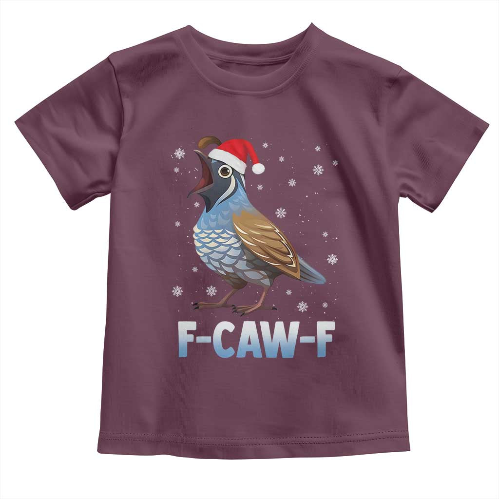 Funny F Caw F Quail Christmas Toddler T Shirt Cartoon Quail Bird Santa Hat Poultry Humor TS11 Maroon Print Your Wear