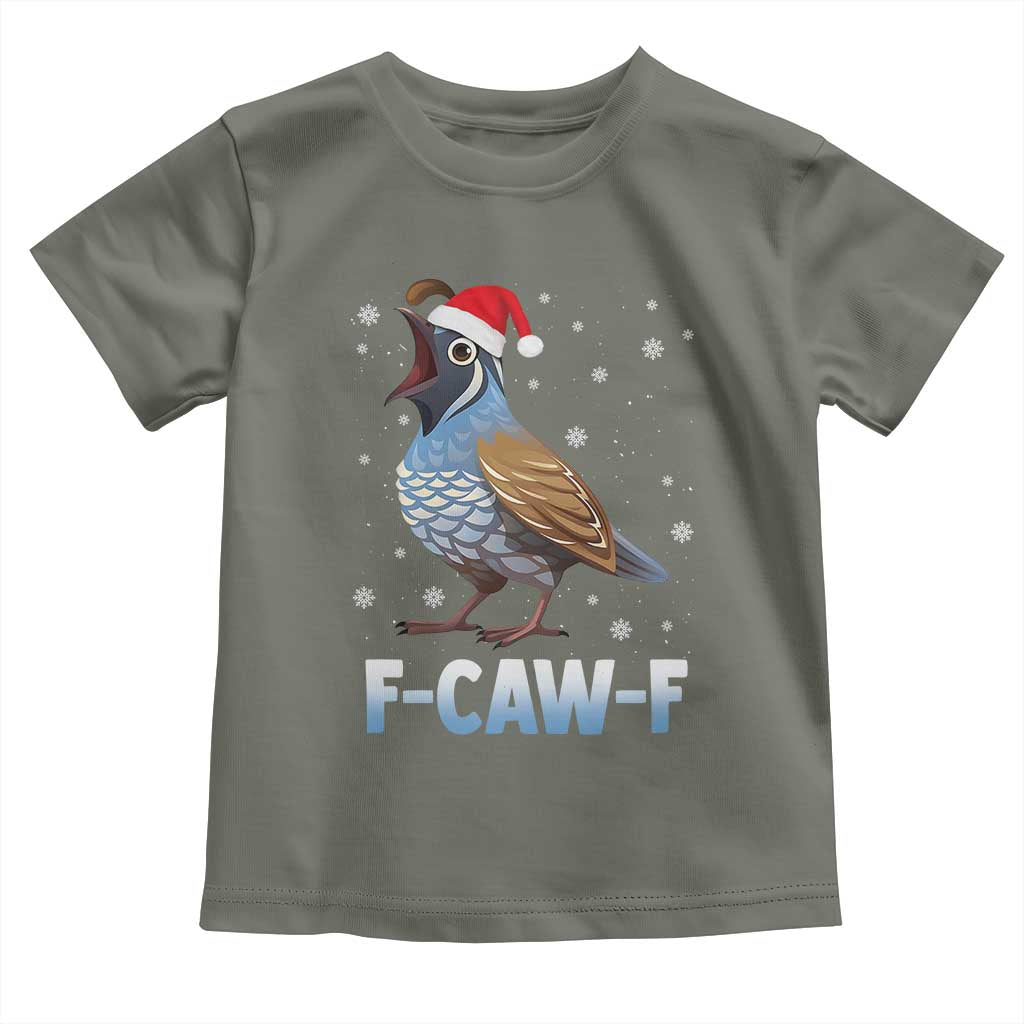 Funny F Caw F Quail Christmas Toddler T Shirt Cartoon Quail Bird Santa Hat Poultry Humor TS11 Military Green Print Your Wear