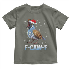 Funny F Caw F Quail Christmas Toddler T Shirt Cartoon Quail Bird Santa Hat Poultry Humor TS11 Military Green Print Your Wear