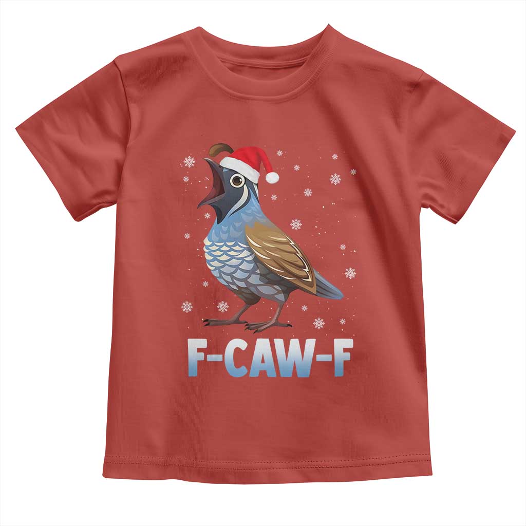 Funny F Caw F Quail Christmas Toddler T Shirt Cartoon Quail Bird Santa Hat Poultry Humor TS11 Red Print Your Wear